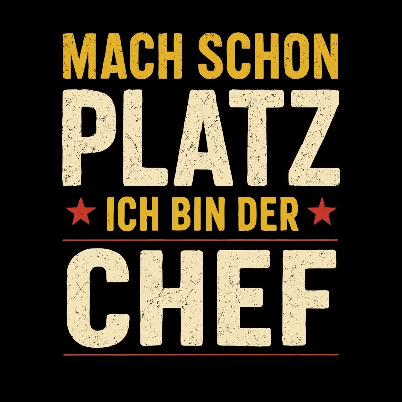 Ich bin der Chef – Spruch
