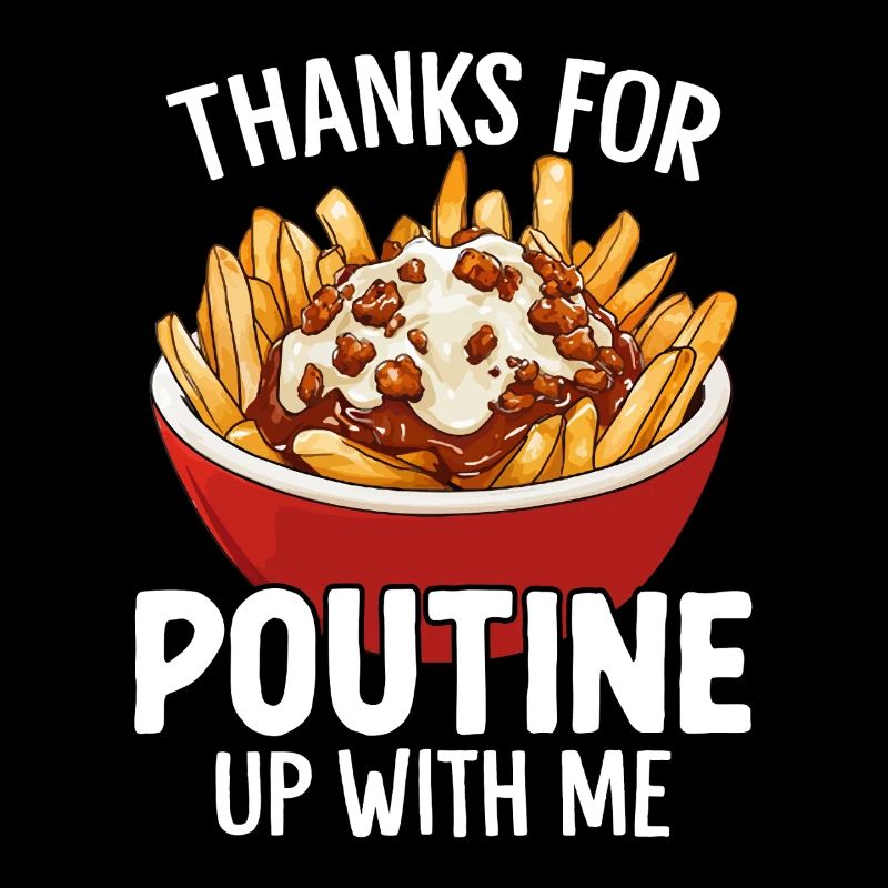 Thanks for Poutine Up With Me Funny Quebec