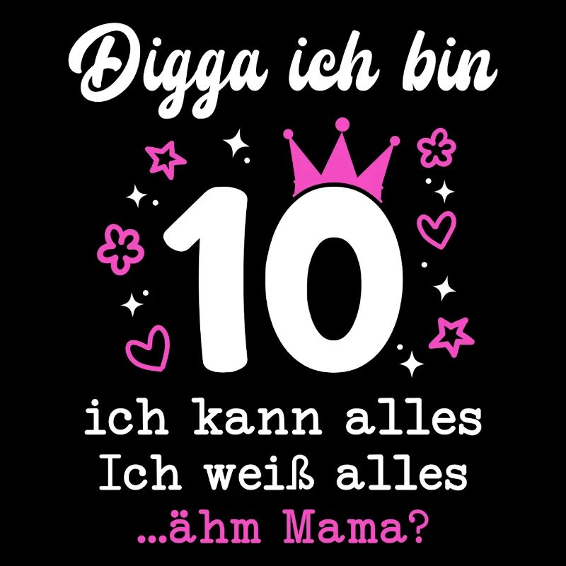 Digga Ich Bin 10 Jahre 10. Geburtstag Mädchen