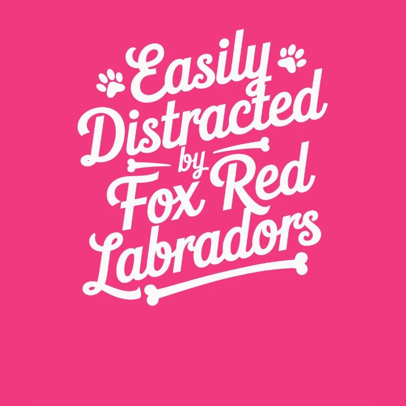 Easily Distracted By Fox Red Labradors