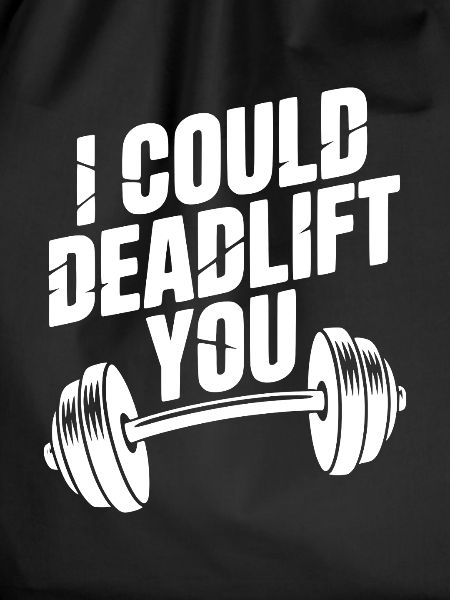 I Could Deadlift You