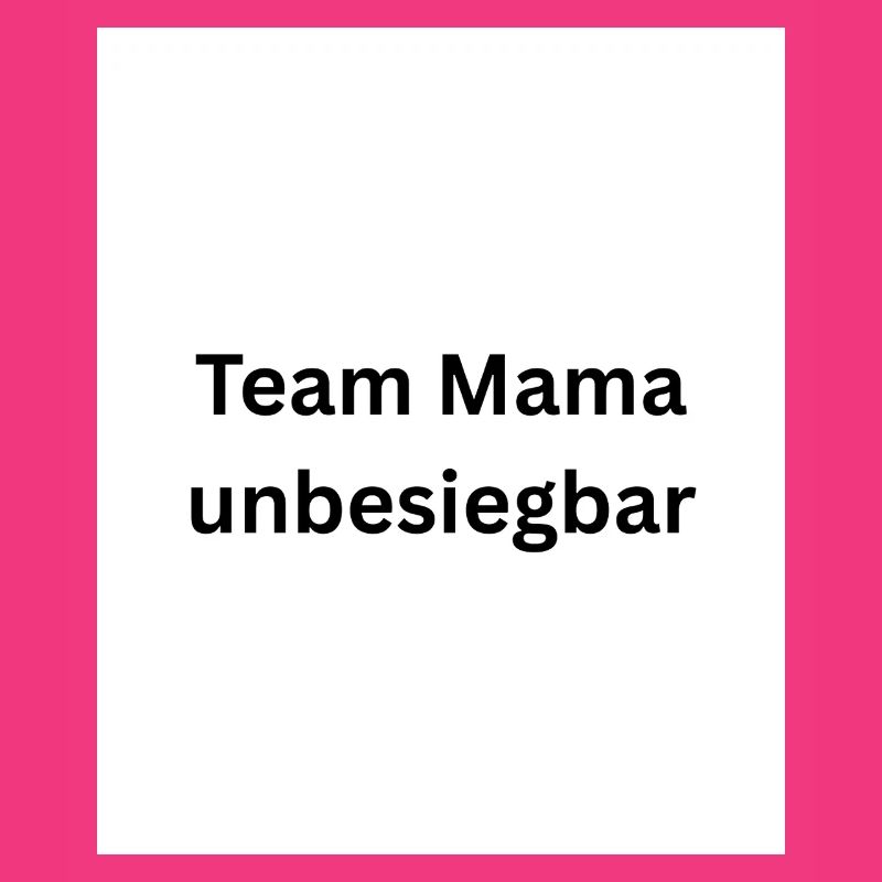 Team Mama Invincible