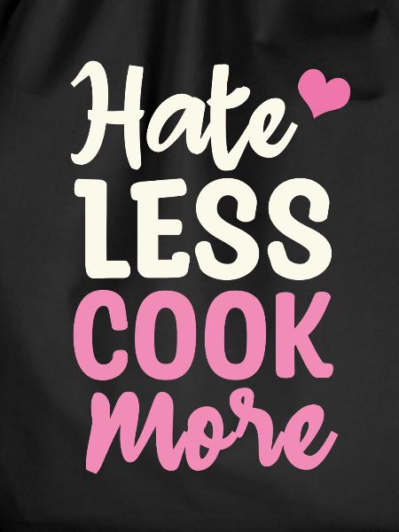 Hate less cook more