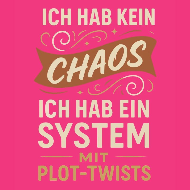 Kein Chaos – Ein System mit Plot-Twists Spruch