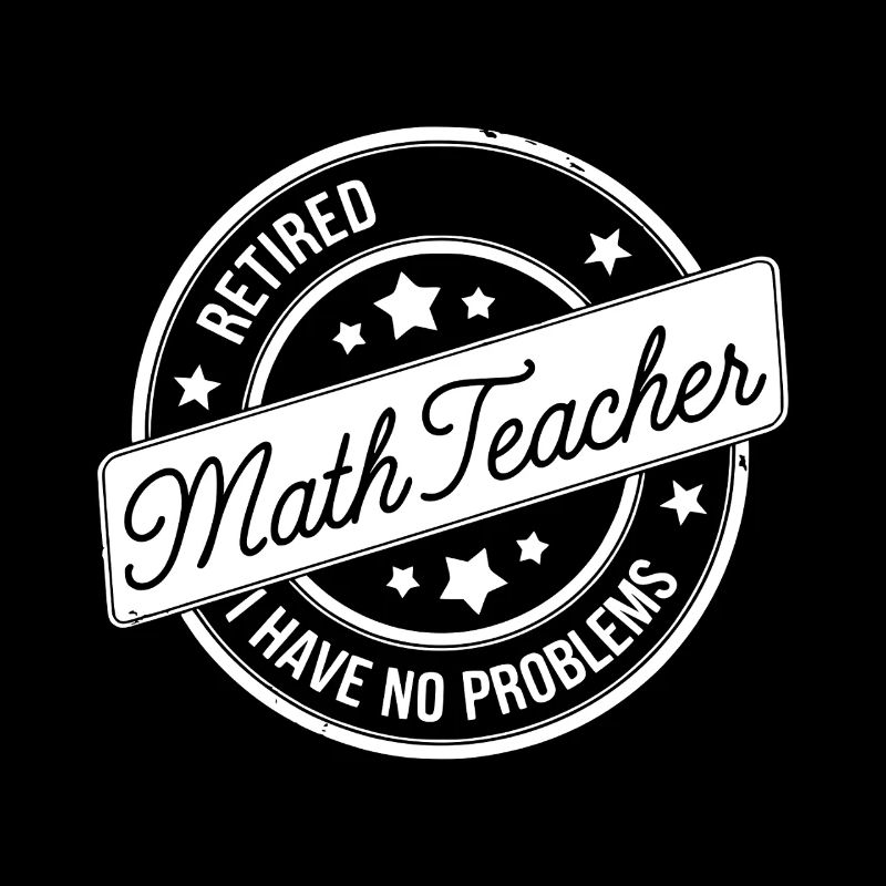 Retired Math Teacher Quote