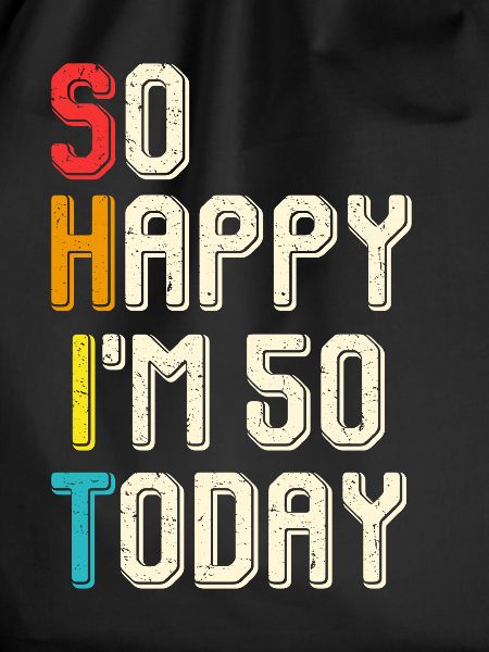 So happy 50 today
