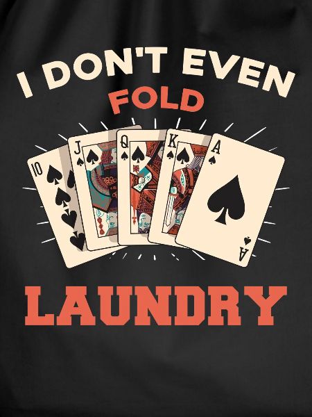 I don't even fold laundry