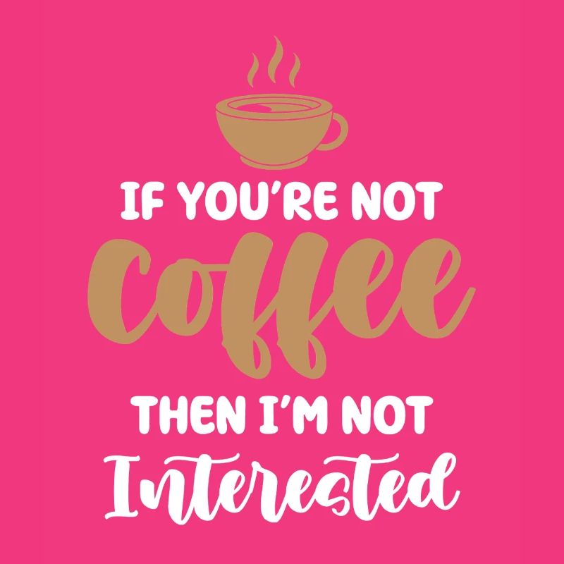 Kaffee oder kein Interesse