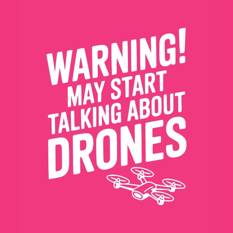 Warning! May Start Talking About Drones