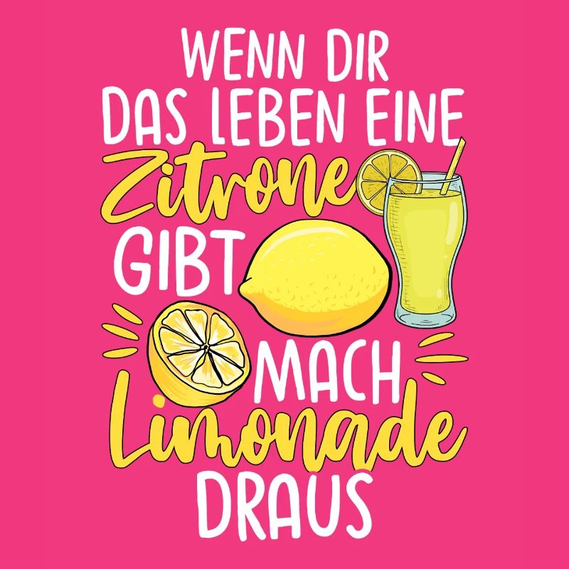 Wenn Dir Das Leben Eine Zitrone Gibt Mach Limonade