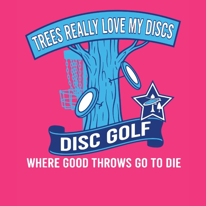 Trees Really Love My Discs Disc Golf Throws