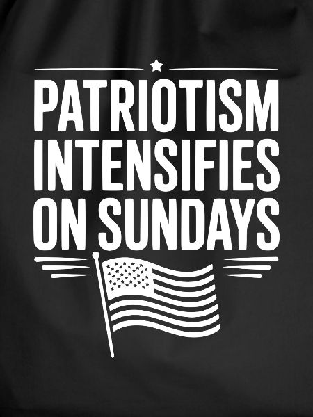 Patriotism Intensifies on Sundays