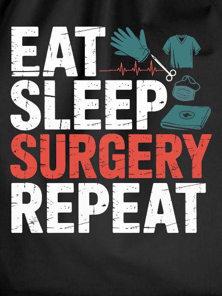 Eat Sleep Surgery Repeat