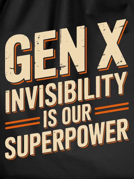 Gen X – Unsichtbarkeit ist unsere Superkraft