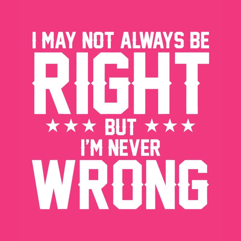 Never Wrong Bold Quote Graphic Tee
