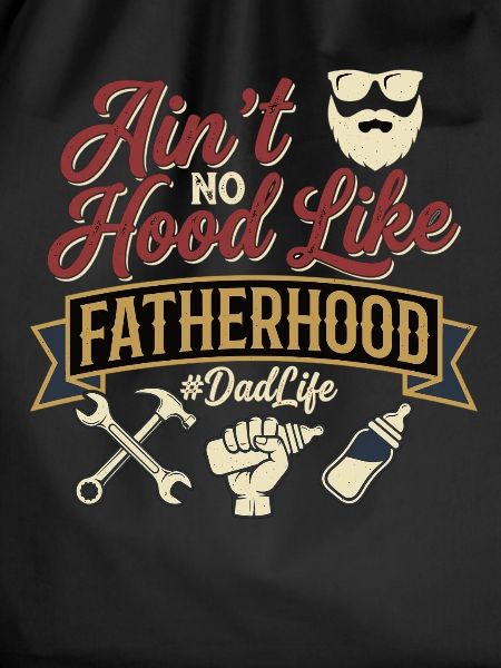 Fatherhood Dad Life Dad Saying