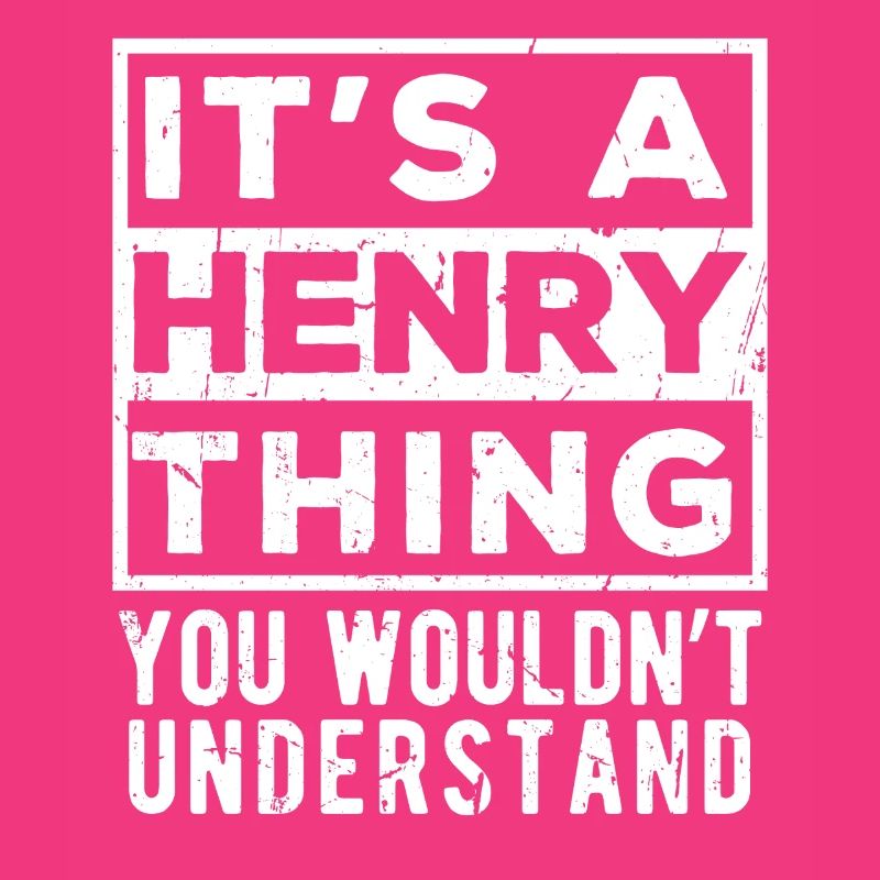 C’est une chose à la Henry que tu ne comprendrais pas