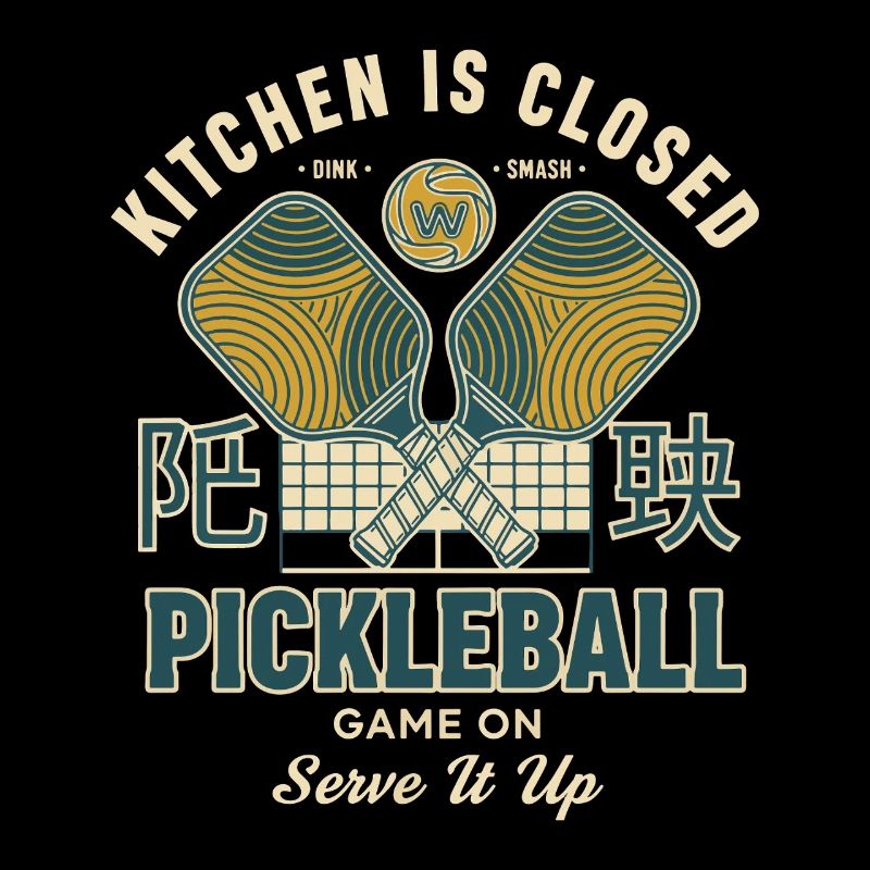 Pickleball Kitchen Is Closed Game On Serve It Up