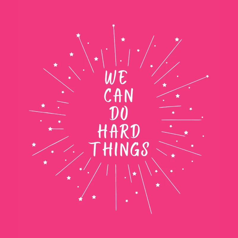 We Can Do Hard Things Burst