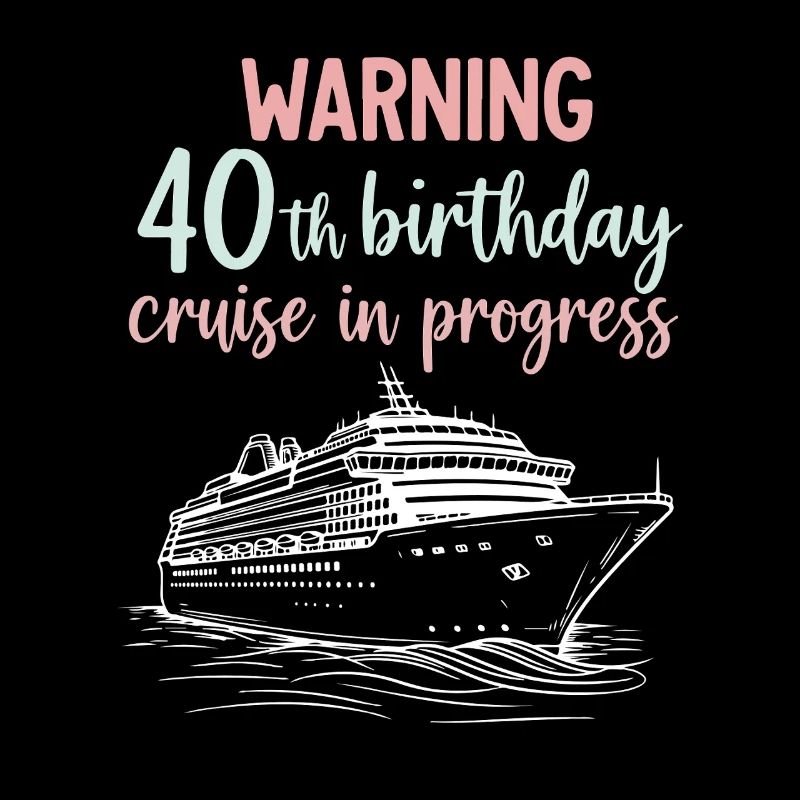 40th Birthday Cruise Warning Gift