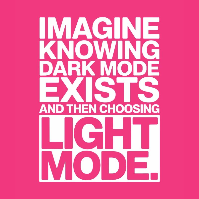 Dark Mode Exists Programmierer IT Nerd Coder Büro