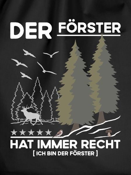 Der Förster hat immer Recht