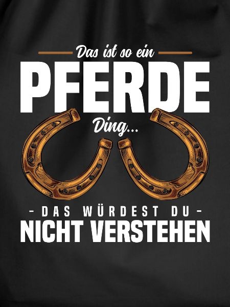 Das ist so ein Pferde Ding...