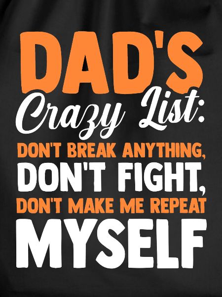 Dads Rules Dont Break Anything Father