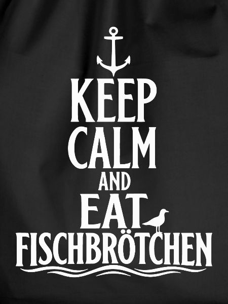 Keep Calm and Eat Fischbrötchen