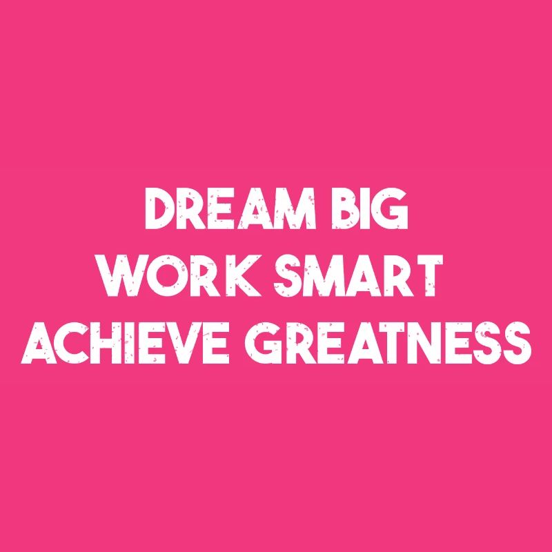 Dream big work smart achieve greatness Motivation
