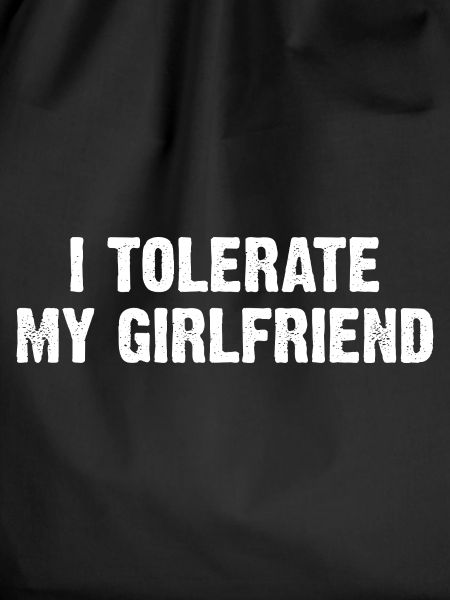 I Tolerate My Girlfriend