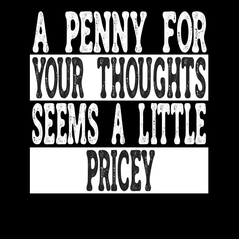 Cynical sayings, a penny for your thoughts