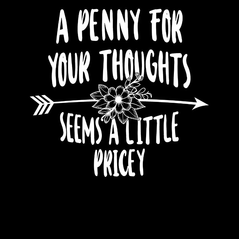 Cynical sayings, a penny for your thoughts