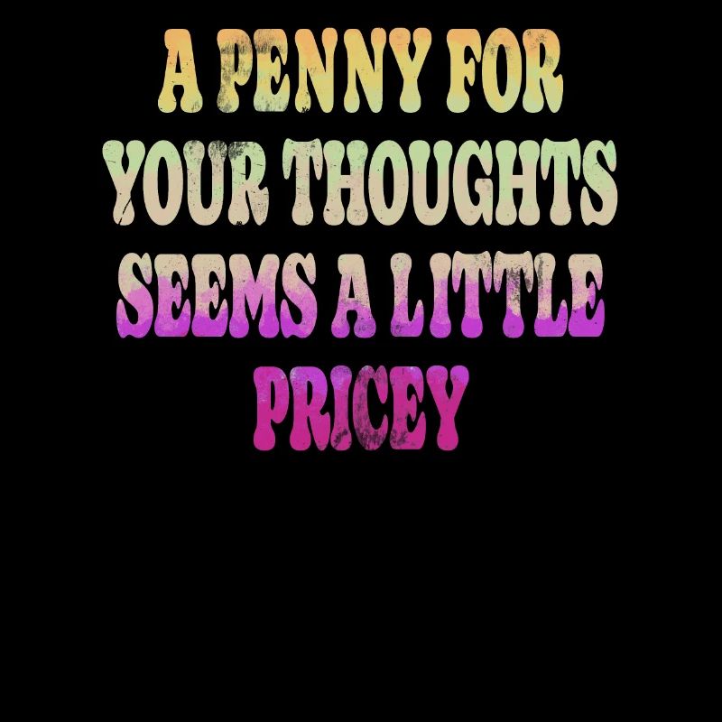 Cynical sayings, a penny for your thoughts