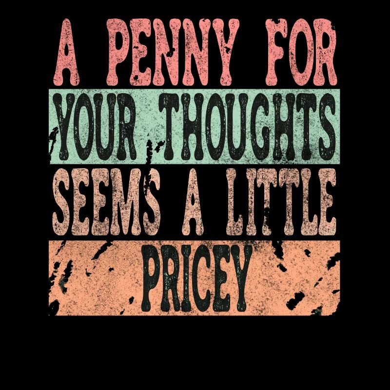 Cynical sayings, a penny for your thoughts