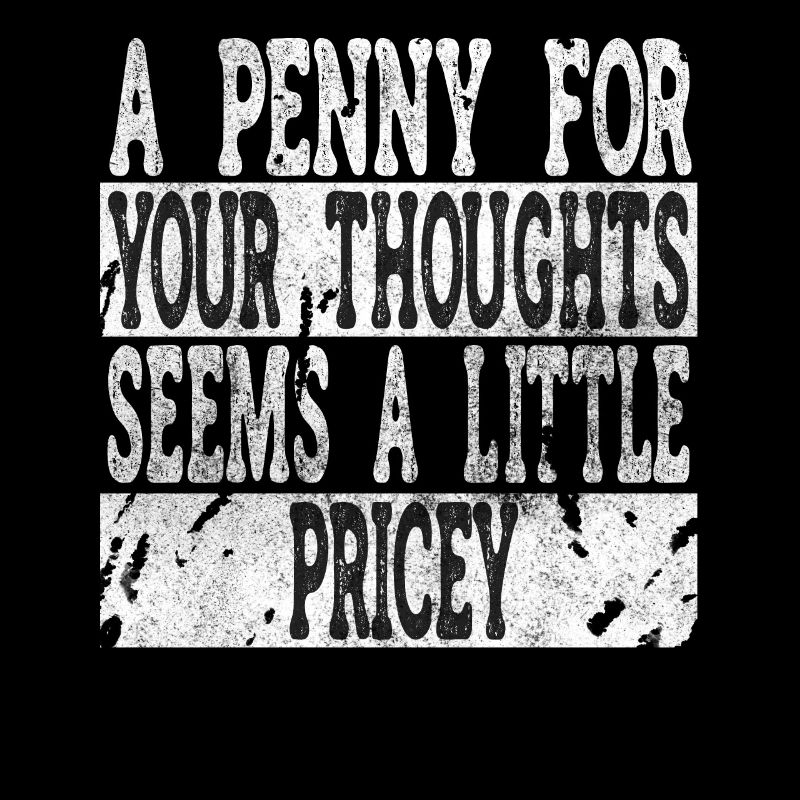 Cynical sayings, a penny for your thoughts