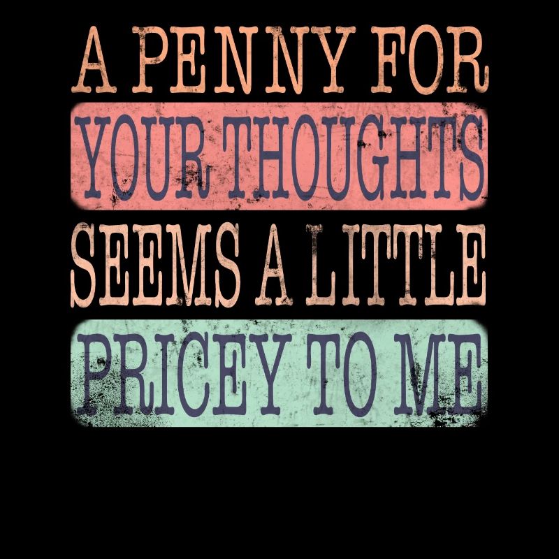 Cynical sayings, a penny for your thoughts