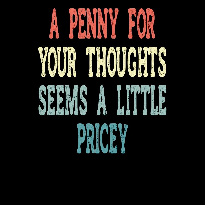 Cynical sayings, a penny for your thoughts