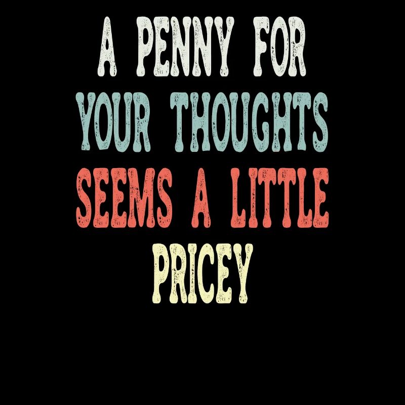 Cynical sayings, a penny for your thoughts