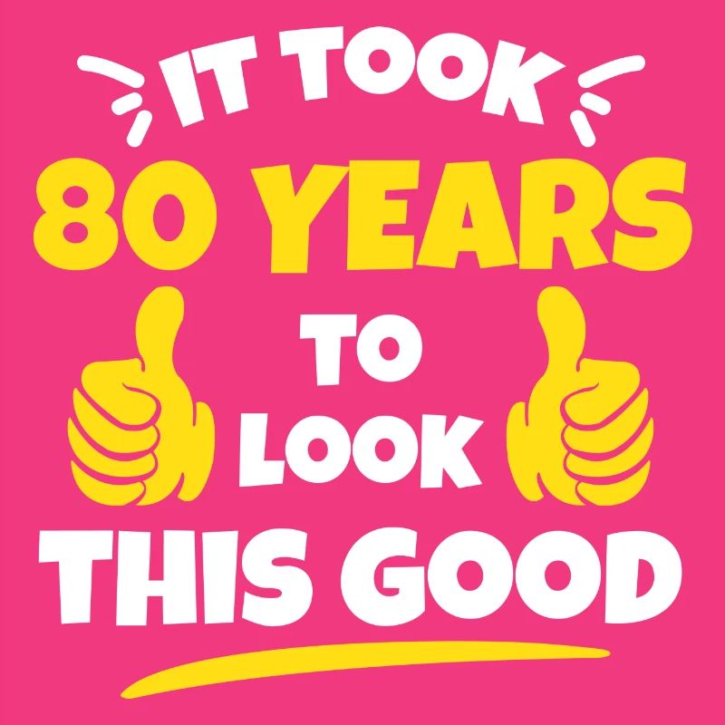 cadeau d'anniversaire 80e: Il a fallu 80 ans