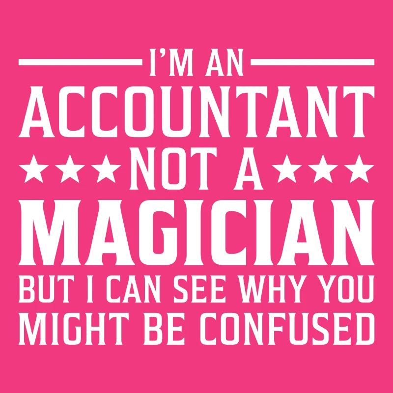 Je suis un comptable pas un comptable magicien