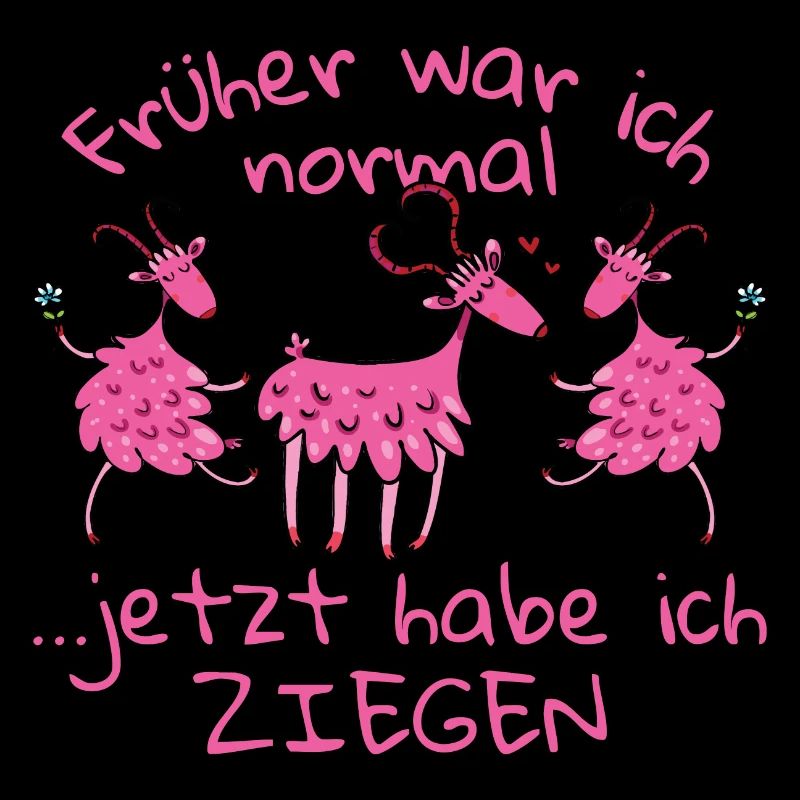 Früher war ich normal jetzt habe ich Ziegen