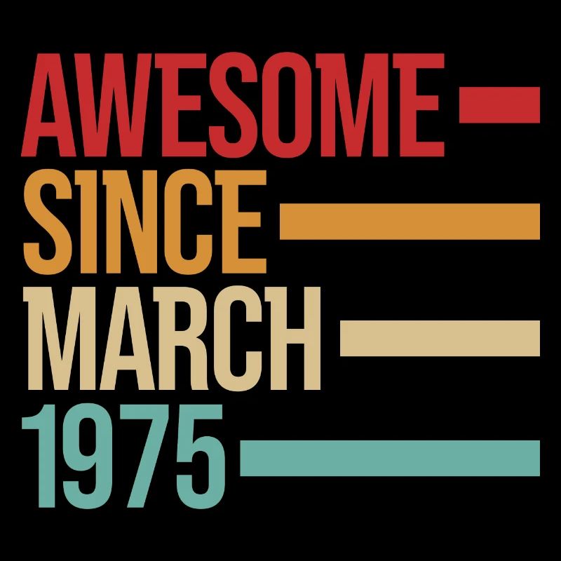 Geburstag Awesome Since March 1975