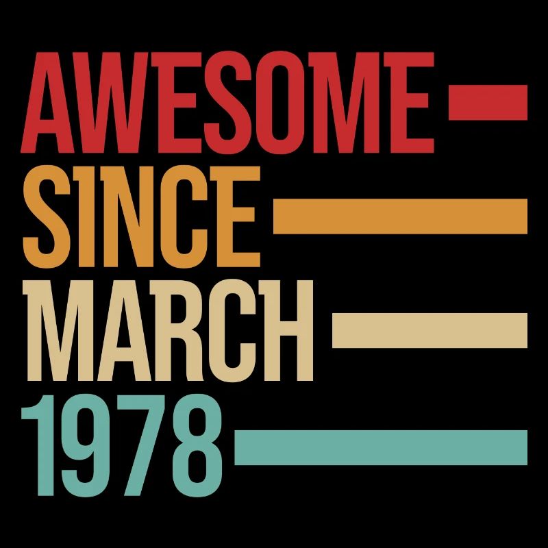 Geburstag Awesome Since March 1978