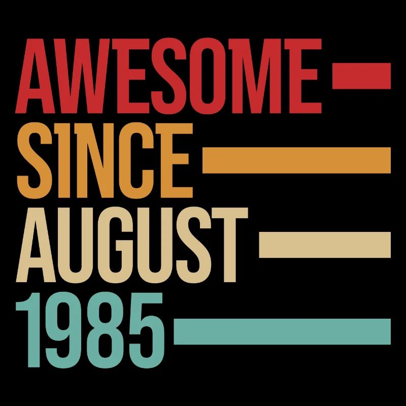 Geburstag Awesome Since August 1985