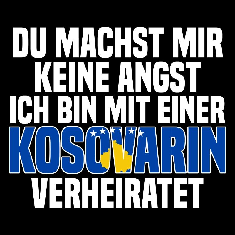 Du machst mir Keine Angst ich bin mit einer Kosova