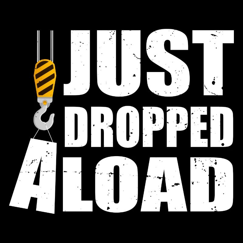 Just Dropped A Load Funny Crane Operator