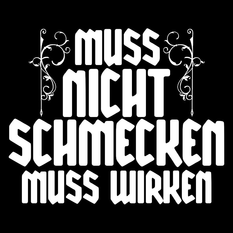 Muss Net Schmecke Muss Wirke