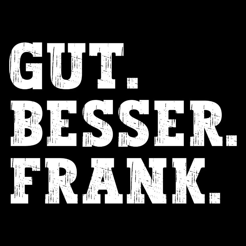Gut Besser Frank Lustiger Spruch Name Frank
