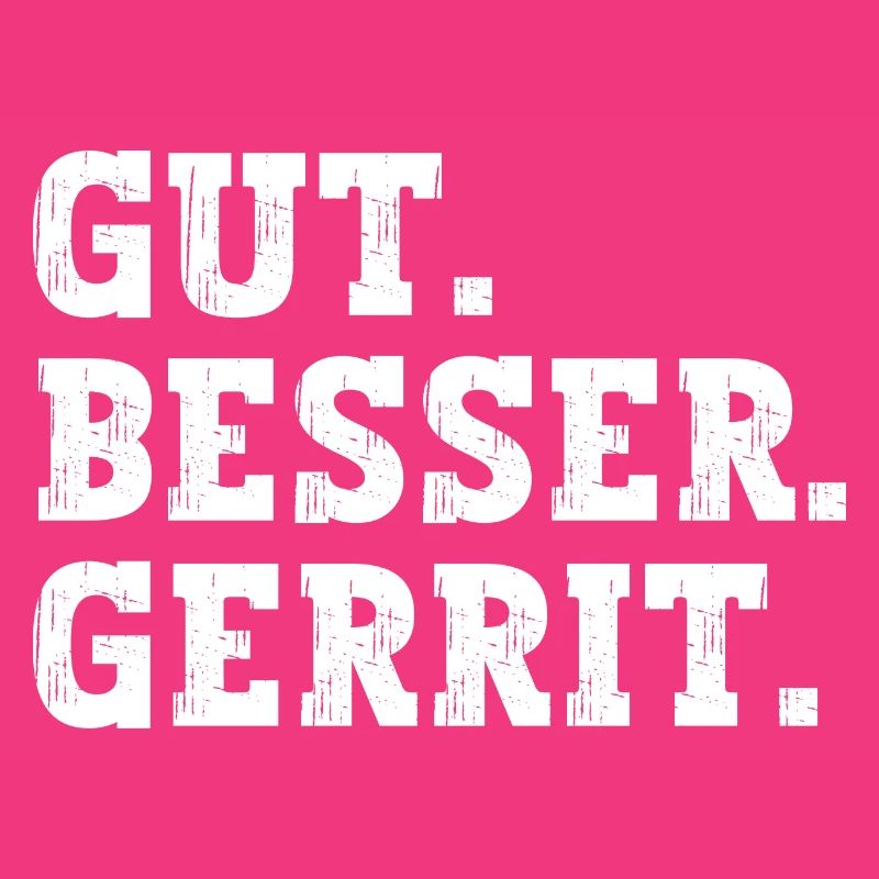 Gut Besser Gerrit Lustiger Spruch Name Gerrit